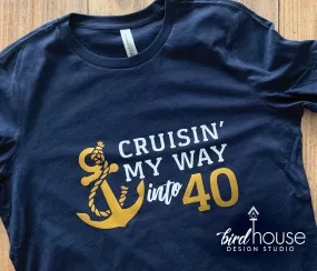 Cruisin' my way into Any Age Shirt, Cute Cruise Birthday Shirts, Cruising Custom Any Color