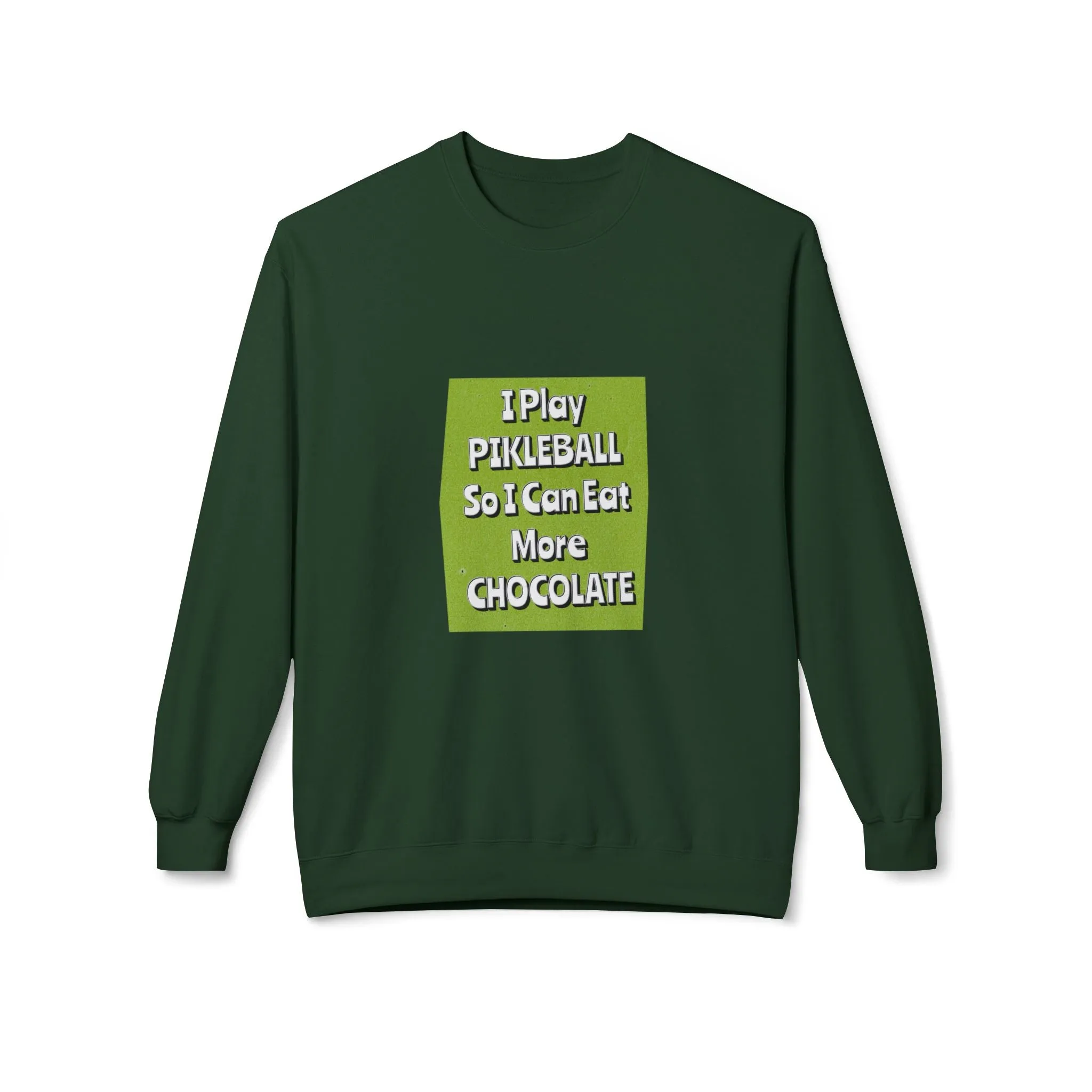 Funny Pickleball Sweatshirt, I Play Pickleball So I Can Eat More Chocolate