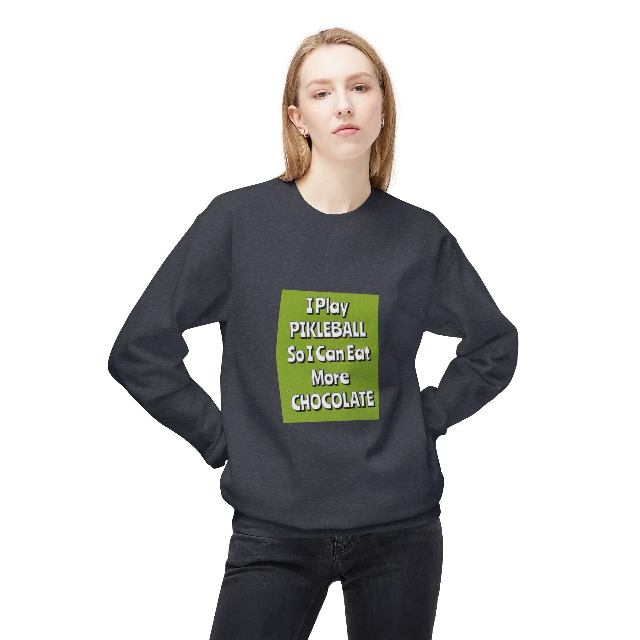 Funny Pickleball Sweatshirt, I Play Pickleball So I Can Eat More Chocolate