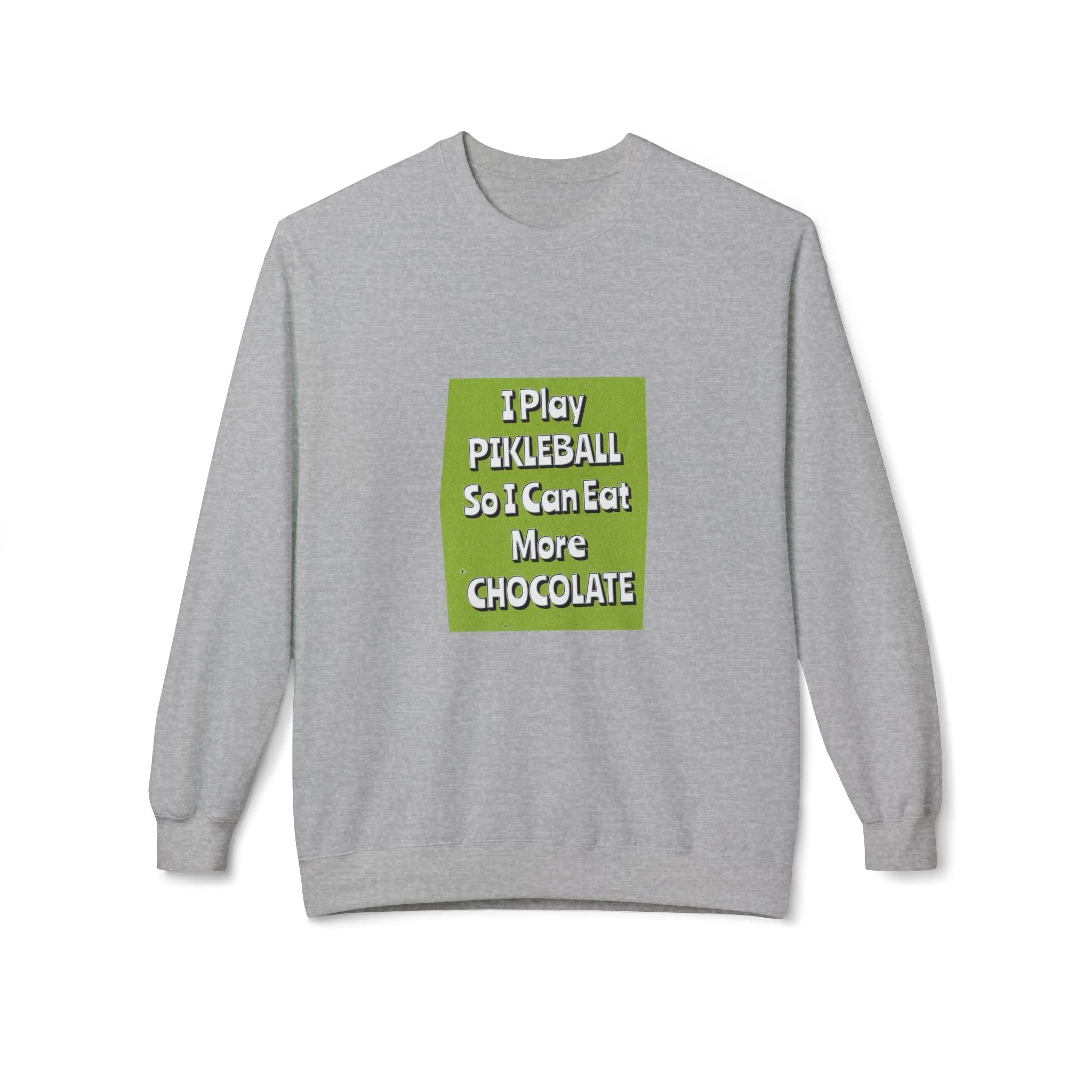 Funny Pickleball Sweatshirt, I Play Pickleball So I Can Eat More Chocolate